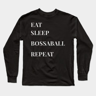 Eat, Sleep, Bossaball, Repeat Long Sleeve T-Shirt